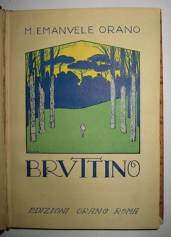 M. Emanuele Orano Bruttino. Avventure di un fanciullo che parlò con gli animali 1923 Roma Edizioni Orano